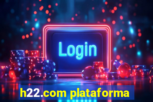 h22.com plataforma